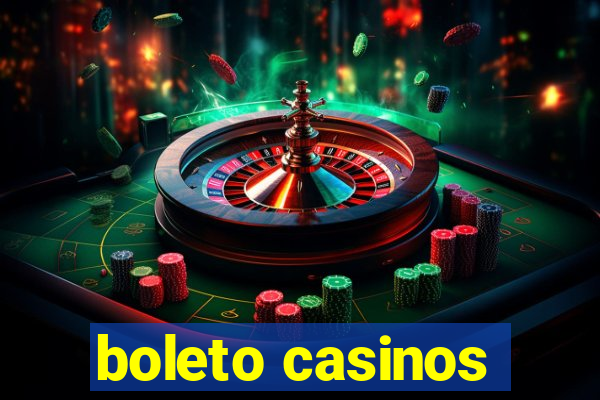 boleto casinos