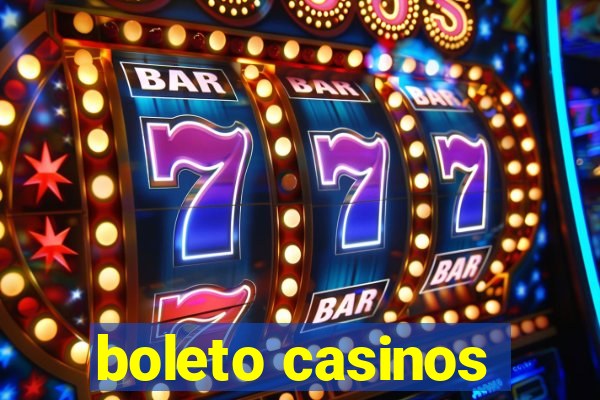 boleto casinos