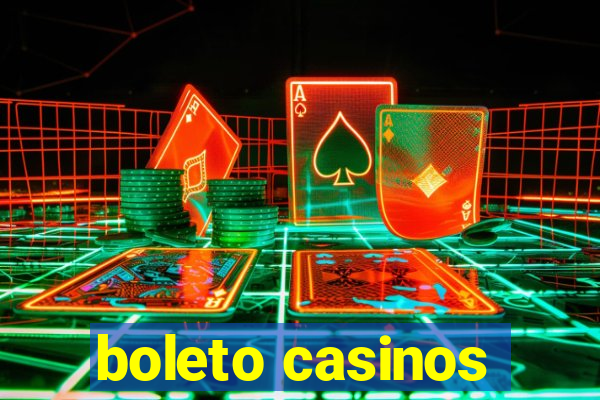 boleto casinos