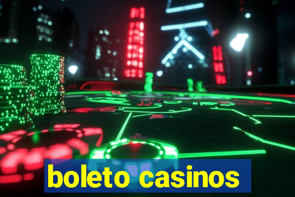 boleto casinos