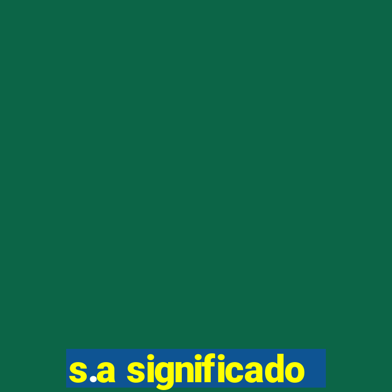 s.a significado