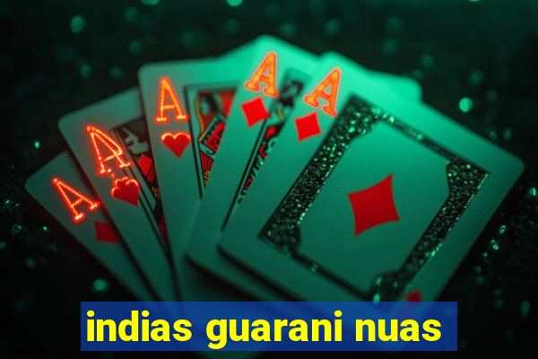 indias guarani nuas