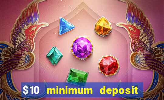 $10 minimum deposit casino nz 2022