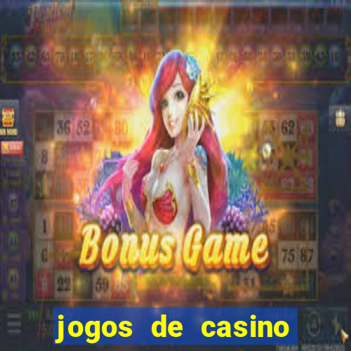 jogos de casino que da dinheiro no cadastro