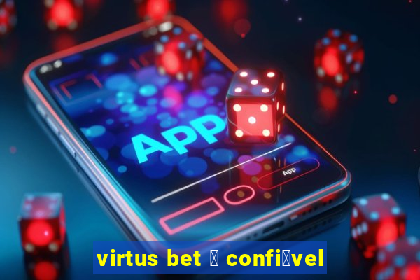 virtus bet 茅 confi谩vel