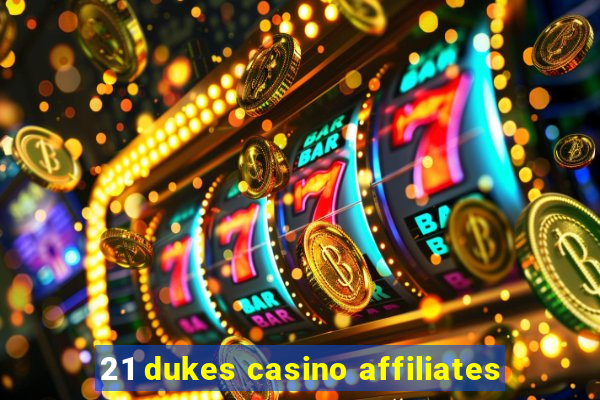 21 dukes casino affiliates