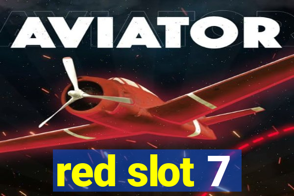 red slot 7