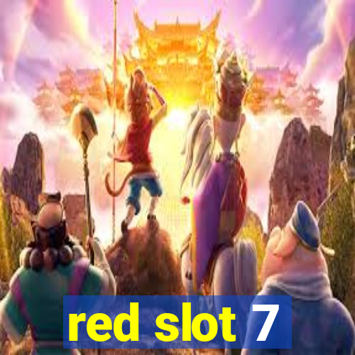 red slot 7