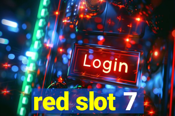 red slot 7