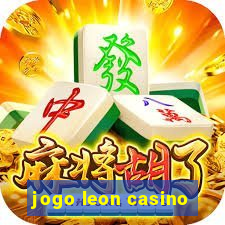 jogo leon casino