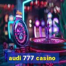 audi 777 casino