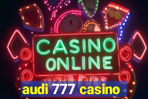 audi 777 casino