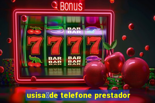 usisa煤de telefone prestador