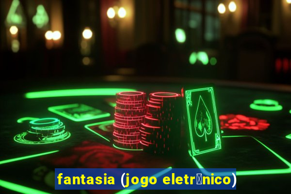 fantasia (jogo eletr么nico)