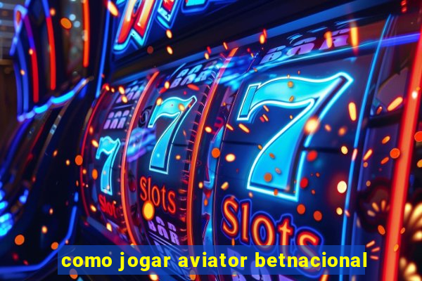 como jogar aviator betnacional