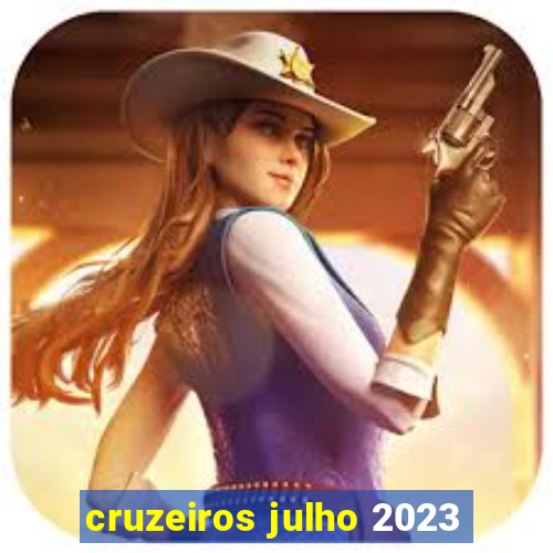 cruzeiros julho 2023