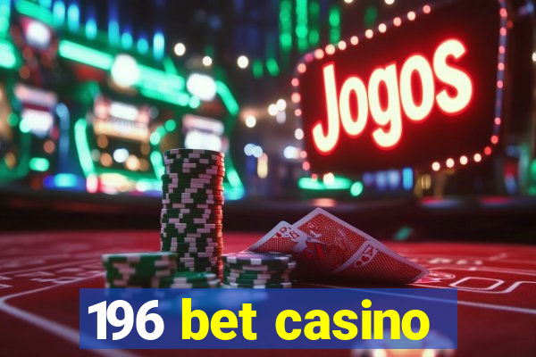 196 bet casino