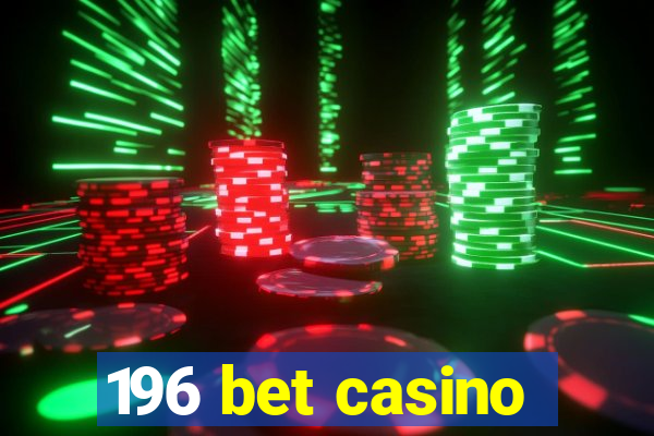 196 bet casino