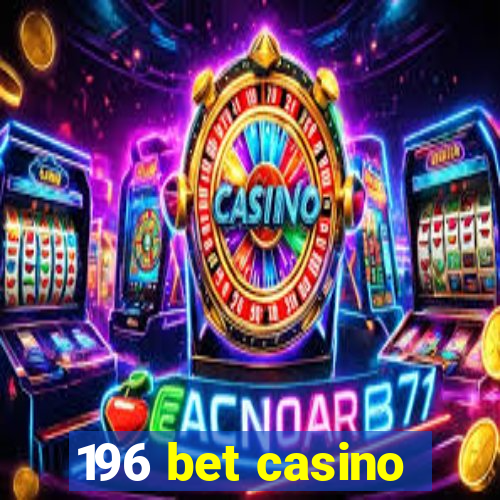 196 bet casino