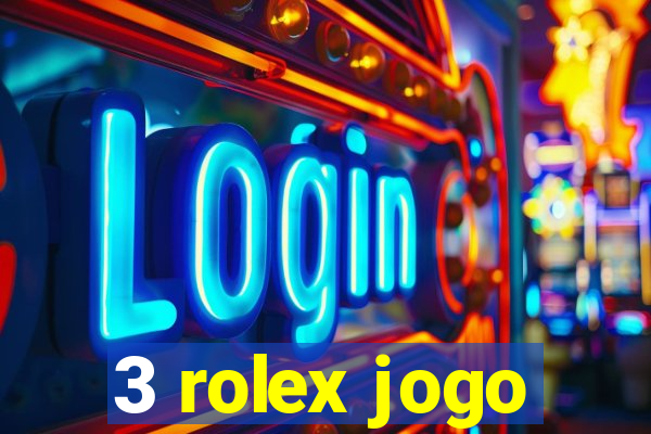 3 rolex jogo