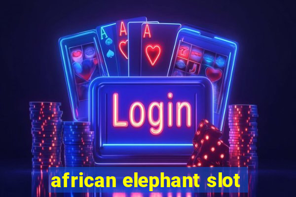 african elephant slot