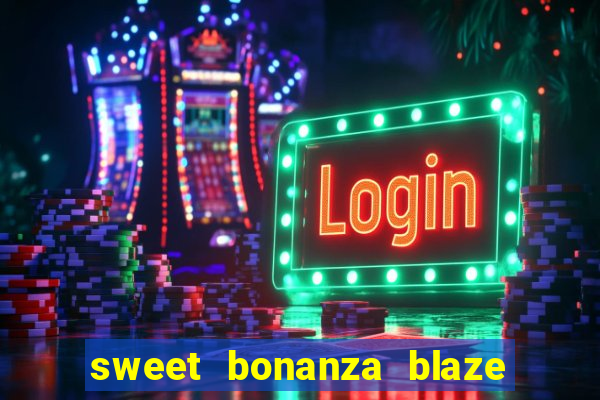 sweet bonanza blaze como jogar