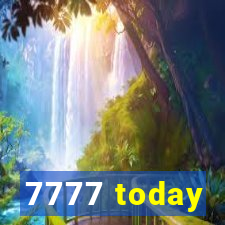 7777 today