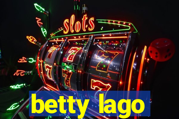 betty lago