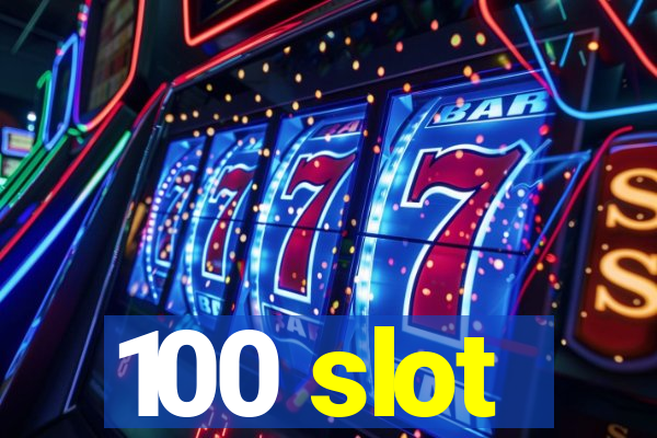 100 slot