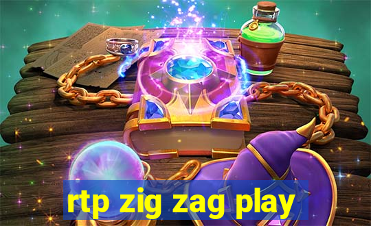 rtp zig zag play