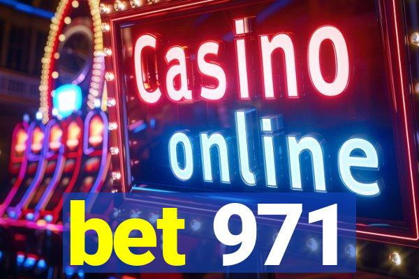 bet 971