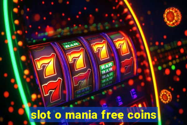 slot o mania free coins