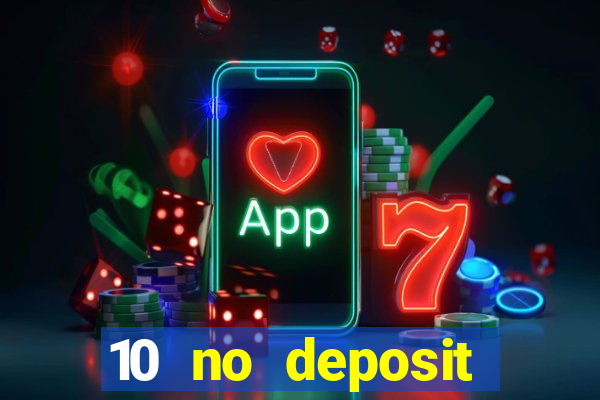 10 no deposit bonus casino