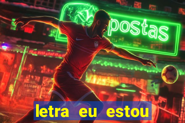 letra eu estou contigo, filho