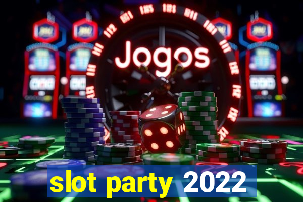 slot party 2022