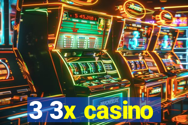 3 3x casino