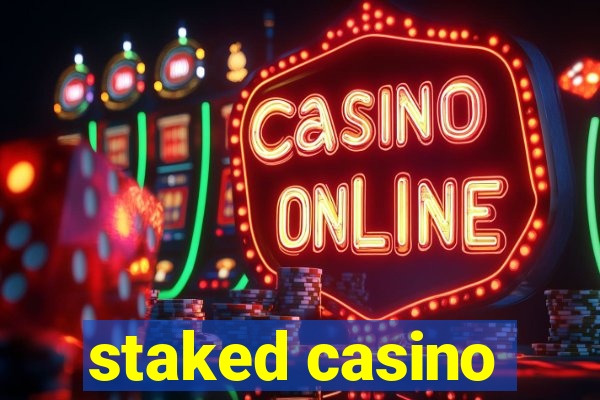 staked casino