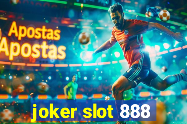 joker slot 888