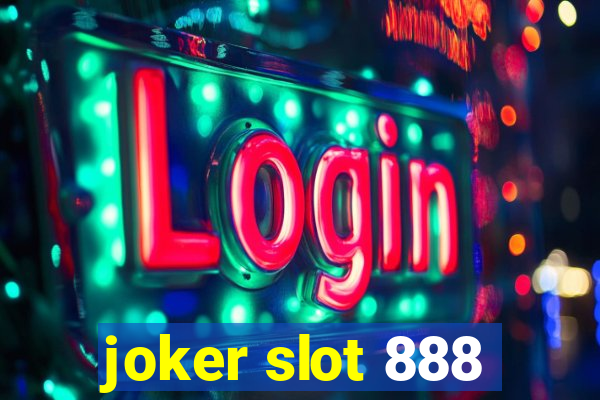 joker slot 888