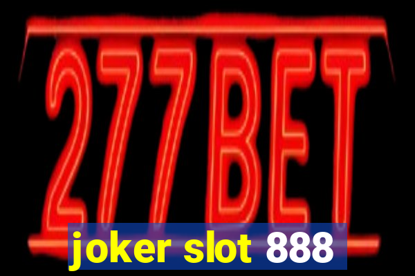 joker slot 888