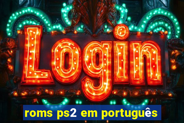 roms ps2 em português