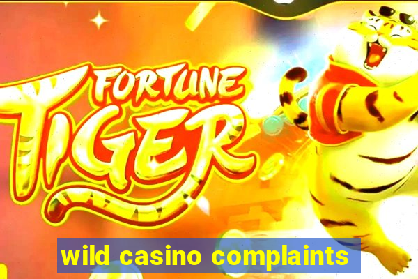 wild casino complaints