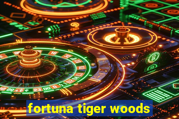 fortuna tiger woods