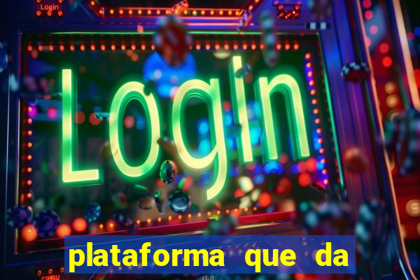 plataforma que da b么nus e paga no free