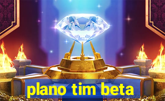 plano tim beta