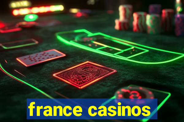 france casinos