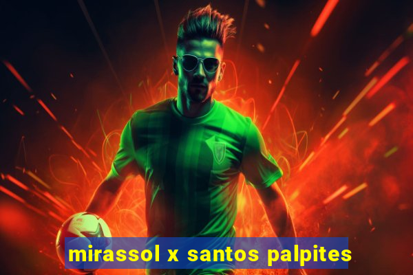 mirassol x santos palpites