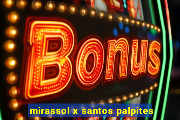 mirassol x santos palpites