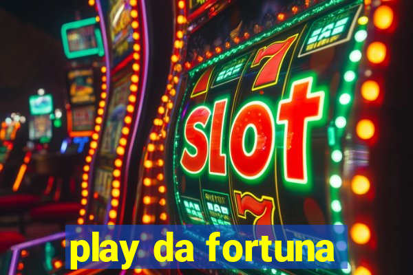 play da fortuna