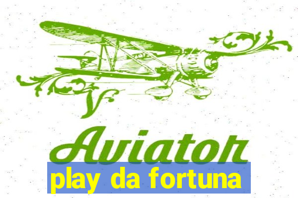 play da fortuna